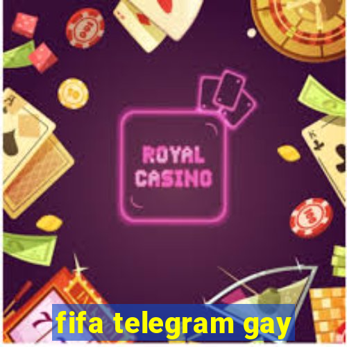 fifa telegram gay
